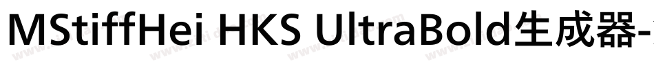 MStiffHei HKS UltraBold生成器字体转换